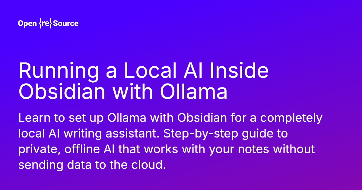 Running a Local AI Inside Obsidian with Ollama | Open {re}Source